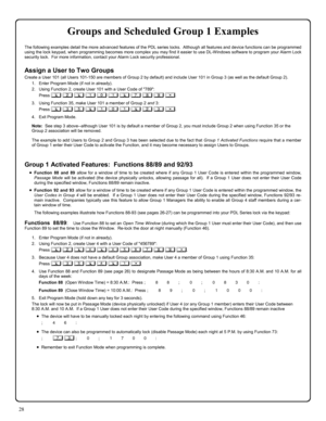 Page 2828 
Groups and Scheduled Group 1 Examples  
The following examples detail the more advanced features of the PDL series locks.  Although all features and device functions can be programmed 
using the lock keypad, when programming becomes more complex you may find it easier to use DL-Windows software to program your Alarm Lock 
security lock.  For more information, contact your Alarm Lock security professional. 
 
Assign a User to Two Groups 
Create a User 101 (all Users 101-150 are members of Group 2 by...