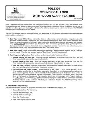 Page 1Alarm Lock’s new PDL3300 Series digital lock is a cylindrical-based door lock that includes a Door Ajar feature, allow-
ing an audible warning should the door remain open beyond a programmed period of time.  In addition, a relay can be 
activated by a Door Ajar event, allowing the activation of an external device, such as a siren or a camera.  The PDL3300 
includes an HID compatible ProxCard
® reader.   
 
The PDL3300 is based upon the existing PDL3000 lock design (see WI1021 for more information), with...