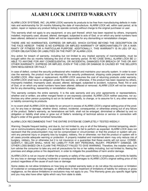 Page 2828 
ALARM LOCK LIMITED WARRANTY 
 
ALARM LOCK SYSTEMS, INC. (ALARM LOCK) warrants its products to be free from manufacturing defects in mate-
rials and workmanship for 24 months following the date of manufacture. ALARM LOCK will, within said period, at its 
option, repair or replace any product failing to operate correctly without charge to the original purchaser or user. 
This warranty shall not apply to any equipment, or any part thereof, which has been repaired by others, improperly 
installed,...