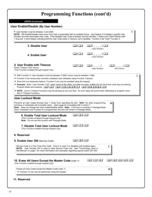 Page 1616 
USERS (Continued) 
; 6 :  6. Enable Total User Lockout Mode (This Function enabled through keypad only) 
Note:  Do not use this function with Passage Mode. 
7. Disable Total User Lockout Mode (This Function enabled through keypad only) 
; 7 :
 
User Lockout Mode  
Prevents all User Codes (Except User 1 Code) from operating the lock.  Note: 
No other programming 
functions or schedules will re-enable Users.  Users must be re-enabled with Function 7. 
Note:  Does not change the User enable/disable...