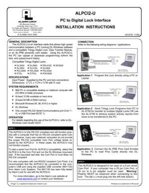 Page 1ALPCI2-U 
 
PC to Digital Lock Interface 
 
INSTALLATION  INSTRUCTIONS 
GENERAL DESCRIPTION 
The ALPCI2-U is an interface cable that allows high speed 
communication between a PC running DL-Windows software 
and a compatible Trilogy Digital Lock, Data Transfer Module, 
or an AL-PRE proximity card reader.  Using the ALPCI2-U, 
the PC can upload or download programming to/from the 
lock, and upload event history.  
  
 
Compatible Trilogy Digital Locks:...