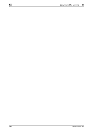 Page 178Useful internet fax functions5
5-62Konica Minolta 240f
5.8
Downloaded From ManualsPrinter.com Manuals 