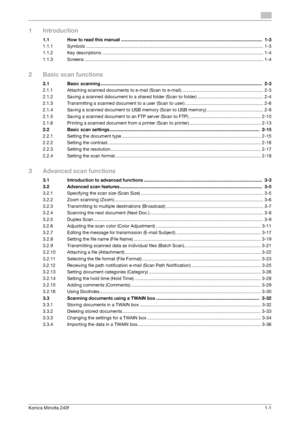 Page 257Konica Minolta 240f1-1
1 Introduction
1.1 How to read this manual ................................................................................................................  1-3
1.1.1 Symbols ............................................................................................................................................. 1-3
1.1.2 Key descriptions ................................................................................................................................ 1-4
1.1.3...