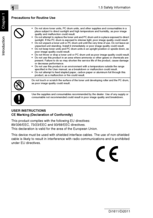 Page 1911.5 Safety Information
1-10 Di1611/Di2011
Introduction
Chapter 1
Precautions for Routine Use
USER INSTRUCTIONS
CE Marking (Declaration of Conformity)
This product complies with the following EU directives: 
89/336/EEC, 73/23/EEC and 93/68/EEC directives.
This declaration is valid for the area of the European Union.
This device must be used with shielded interface cables. The use of non-shielded 
cable is likely to result in interference with radio communications and is prohibited 
under EU directives....