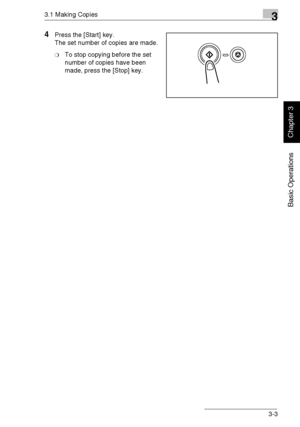 Page 523.1 Making Copies3
Di1611/Di2011 3-3
Basic Operations
Chapter 3
4Press the [Start] key.
The set number of copies are made. 
❍To stop copying before the set 
number of copies have been 
made, press the [Stop] key.
Downloaded From ManualsPrinter.com Manuals 