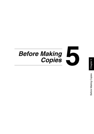 Page 90Before Making Copies
Chapter 5
5
5Before Making
Copies
Downloaded From ManualsPrinter.com Manuals 