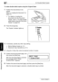 Page 13766.2 Double-Sided Copies
6-8 Di1611/Di2011
Advanced Copy Operations
Chapter 6
To make double-sided copies using the Original Glass
1Position the document(s) to be 
copied.
Refer to “Loading the Document” on 
page 3-9.
❍For details on loading the 
documents into the Document 
Feeder, refer to “To make double-
sided copies using the Document 
Feeder” on page 6-9.
2Press the [Copy] key.
The “Duplex” indicator lights up.
3If necessary, specify any other copy setting.
❍Before Making Copies (p. 5-1)
❍Advanced...