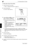 Page 14566.4 Erasing Sections of Copies
6-16 Di1611/Di2011
Advanced Copy Operations
Chapter 6
To make copies using an Erase setting
1Load the document to be copied.
❍Refer to “Loading the Document” on page 3-9.
2Press the [Erase] key.
The “Erase” indicator lights up.
3Using the and keys, select 
“LEFT”, “UPPER” or “FRAME” to 
specify the area that will be erased.
?Do you know how large an area is 
erased?
➜The width of the erased area for 
the “LEFT”, “UPPER” and 
“FRAME” settings can be set 
between 5 mm and 20...