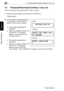 Page 6733.4 Stopping/Restarting/Cancelling a Copy Job
3-18 Di1611/Di2011
Basic Operations
Chapter 3
3.4 Stopping/Restarting/Cancelling a Copy Job
Follow the procedure described below to stop a copy job.
1Specify the copy settings, and then press the [Start] key.
Copying begins.
2During printing, press the [Stop] key.
The message “∗PLEASE WAIT!∗” 
appears, and printing is stopped.
?How can the stopped job be 
restarted?
➜When the message “PRESS THE 
START KEY TO RESUME” 
appears, press the [Start] key.
Printing...