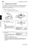 Page 7544.1 Specifying a Zoom setting
4-2 Di1611/Di2011
Useful Operations
Chapter 4
4.1 Specifying a Zoom setting
To enlarge/reduce a standard-sized document to a different standard size
As an example, the following procedure describes how to enlarge a B5-size 
document to an A4-size document.
1Position the document(s) to be copied.
❍Refer to “Loading the Document” on page 3-9.
2Press the [Zoom] key.
“B5 → A4” appears in the display.
✎
Note
With each press of the [Zoom] key, 
the preset zoom ratio that is...