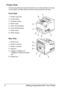 Page 14Getting Acquainted with Your Printer 4
Printer Parts
The following drawings illustrate the parts of your printer referred to through-
out this guide, so please take some time to become familiar with them.
Front View
1—Center output tray
2—Control panel
3—Ventilation grilles
4—Paper meter
5—Tray1 (A4/150sheets)
6—Tray2 (A4/550sheets)
7—Power switch
8—Paper stopper
Rear View
1—Exhaust port
2—Duplex connector
3—Power connection
4—USB port
5—10Base-T/100Base-TX/
1000Base-T Ethernet Interface 
port
6—Parallel...