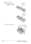 Page 132Replacing Consumables 122
6Prepare a new fuser unit.
Be careful not to touch 
the surface of the fuser 
roller.
7Insert the new fuser unit slowly.
Downloaded From ManualsPrinter.com Manuals 