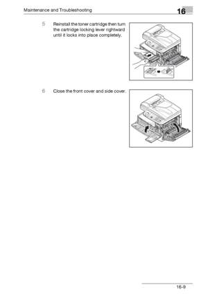 Page 187Maintenance and Troubleshooting16
bizhub 131f/190f 16-9
5Reinstall the toner cartridge then turn 
the cartridge locking lever rightward 
until it locks into place completely.
6Close the front cover and side cover.
Downloaded From ManualsPrinter.com Manuals 