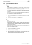 Page 51Layout and installation3
bizhub 131f/190f 3-25
3.6.2 Local install: Windows USB port
2
Note
A USB interface will only operate on Windows 98SE, Windows Me, Win-
dows 2000 and Windows XP, Windows Server 2003 and Windows Vista. 
Windows 98 and Windows NT 4.0 do not support USB.
For Windows 2000/XP/Server 2003/Vista, you need to log on as an ad-
ministrator.
If you have previously installed the KONICA MINOLTA 131f/190f driver, 
you will first have to uninstall it (see page 3-37.)
1Turn on your computer, but...