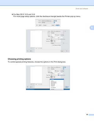 Page 63Driver and Software
53
3
„For Mac OS X 10.5 and 10.6
For more page setup options, click the disclosure triangle beside the Printer pop-up menu.
Choosing printing options 3
To control special printing features, choose the options in the Print dialog box.
Downloaded From ManualsPrinter.com Manuals 