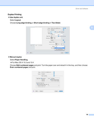 Page 69Driver and Software
59
3
Duplex Printing3
„Use duplex unit.
Select Layout.
Choose Long-edge binding or Short-edge binding in Two-Sided.
„Manual duplex
Select Paper Handling.
„For Mac OS X 10.3 and 10.4
Choose Odd numbered pages and print. Turn the paper over and reload it in the tray, and then choose 
Even numbered pages and print.
Downloaded From ManualsPrinter.com Manuals 