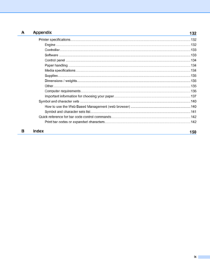 Page 10ix
A Appendix
132
Printer specifications..............................................................................................................................132
Engine .............................................................................................................................................132
Controller .........................................................................................................................................133
Software...