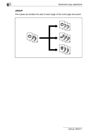 Page 1726Advanced copy operations
6-4 bizhub 163/211
GROUP
The copies are divided into sets of each page of the multi-page document.
Downloaded From ManualsPrinter.com Manuals 