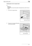 Page 87Before making copies4
bizhub 163/211 4-11Loading paper into the 1st paper drawer
2
Reminder 
Be careful not to touch the surface of the paper take-up roller with your 
hands.
1Pull out the 1st paper drawer.
2Press down on the paper-lifting plate 
until it locks into place.
Paper take-up roller
Paper-lifting plate
Downloaded From ManualsPrinter.com Manuals 