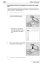 Page 964Before making copies
4-20 bizhub 163/211Placing highly translucent or transparent documents on the original 
glass
When copying a highly translucent or transparent document, such as 
overhead projector transparencies, tracing paper or diazo photosensitive 
paper, position it as described below.
1Lift open the document feeder.
2Position the document so that the 
side to be copied faces down.
– Align the document with the 
document scales at the top and 
at the left side of the original 
glass.
3Place a...