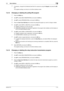 Page 113bizhub 2157-14
7.2 Store Address7
7If necessary, change the Confidential User Box ID or password using the Keypad, and press the OK 
key.
This registers settings, and returns to the Store Address screen.
7.2.12 Changing or deleting the polling RX program
1Press the Utility key.
2Use +, to select [DIAL REGISTRATION], and press the OK key.
3Use +, to select [PROGRAM DIAL], and press the OK key.
4Press the One-Touch Dial Key that contains the polling RX program you want to change or delete.
5Use +, to...