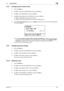 Page 124bizhub 2157-25
7.5 Fax RX setting7
7.5.8 Configuring the forward mode
1Press the Utility key.
2Use +, to select [FAX RX OPERATION], and press the OK key.
3Use +, to select [FORWARD], and press the OK key.
4Use +, to select [OFF], [ON], or [ON (PRINT)], and press the OK key.
%If [ON] or [ON (PRINT)] is selected, go to Step 5.
%If [OFF] is selected, the display returns to the fax RX settings menu.
5Use the One-Touch Dial Key, speed dial, or Keypad to specify a fax number of a forward destination, 
and...