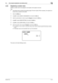 Page 24bizhub 2152-13
2.3 First required registration and setting check2
2.3.6 Registering a sender name
Register a sender name to be assigned to the header of the original to be sent.
Tips
-The sender name is printed at the leading edge of the sent original. When necessary, the original can 
be sent with no sender name added.
1Press the Utility key.
2Use +, to select [ADMIN. MANAGEMENT], and press the OK key.
3Enter the administrator number using the Keypad, and press the OK key.
4Use +, to select [USER...