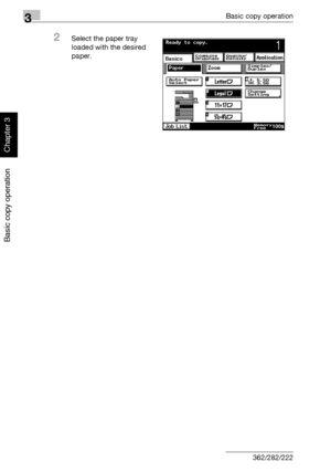 Page 1413Basic copy operation
3-26 362/282/222
Basic copy operation
Chapter 3
2Select the paper tray 
loaded with the desired 
paper.
Downloaded From ManualsPrinter.com Manuals 