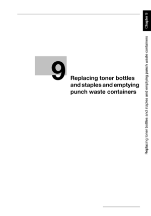 Page 3089
Replacing toner bottles and staples and emptying punch waste containers
Chapter 9
Replacing toner bottles 
and staples and emptying 
punch waste containers
Downloaded From ManualsPrinter.com Manuals 