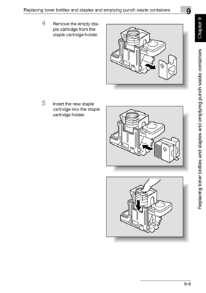 Page 316Replacing toner bottles and staples and emptying punch waste containers9
362/282/222 9-9
Replacing toner bottles and staples and emptying punch waste containers
Chapter 9
4Remove the empty sta-
ple cartridge from the 
staple cartridge holder.
5Insert the new staple 
cartridge into the staple 
cartridge holder.
Downloaded From ManualsPrinter.com Manuals 