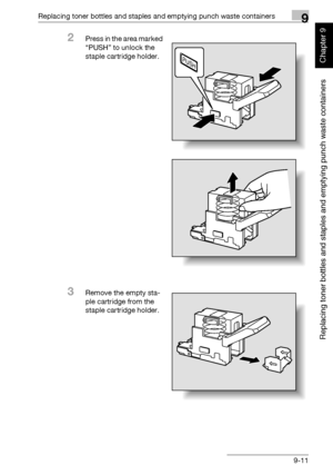 Page 318Replacing toner bottles and staples and emptying punch waste containers9
362/282/222 9-11
Replacing toner bottles and staples and emptying punch waste containers
Chapter 9
2Press in the area marked 
“PUSH” to unlock the 
staple cartridge holder.
3Remove the empty sta-
ple cartridge from the 
staple cartridge holder.
PUSH
Downloaded From ManualsPrinter.com Manuals 