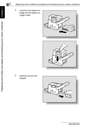 Page 3199Replacing toner bottles and staples and emptying punch waste containers
9-12 362/282/222
Replacing toner bottles and staples and emptying punch waste containers
Chapter 9
4Load the new staple car-
tridge into the staple car-
tridge holder.
5Carefully remove the 
stopper.
Downloaded From ManualsPrinter.com Manuals 