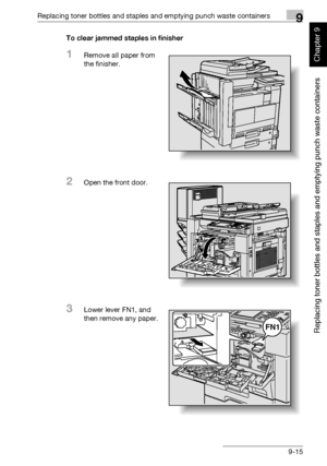 Page 322Replacing toner bottles and staples and emptying punch waste containers9
362/282/222 9-15
Replacing toner bottles and staples and emptying punch waste containers
Chapter 9
To clear jammed staples in finisher
1Remove all paper from 
the finisher.
2Open the front door.
3Lower lever FN1, and 
then remove any paper.
FN1
Downloaded From ManualsPrinter.com Manuals 