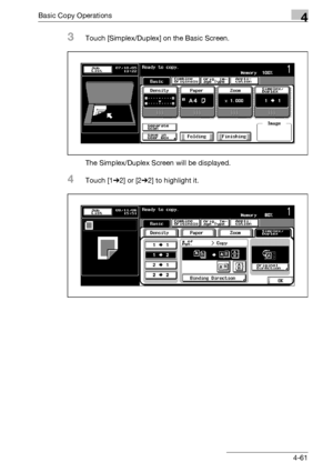 Page 189Basic Copy Operations4
bizhub 500/420/360 (Phase 3) 4-61
3Touch [Simplex/Duplex] on the Basic Screen.
The Simplex/Duplex Screen will be displayed.
4Touch [1%2] or [2%2] to highlight it.
Downloaded From ManualsPrinter.com Manuals 