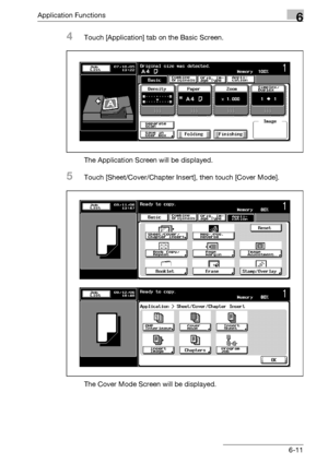 Page 253Application Functions6
bizhub 500/420/360 (Phase 3) 6-11
4Touch [Application] tab on the Basic Screen.
The Application Screen will be displayed.
5Touch [Sheet/Cover/Chapter Insert], then touch [Cover Mode].
The Cover Mode Screen will be displayed.
Downloaded From ManualsPrinter.com Manuals 