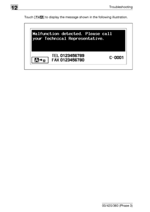 Page 54212Troubleshooting
12-4 bizhub 500/420/360 (Phase 3)Touch [ ] to display the message shown in the following illustration.
Downloaded From ManualsPrinter.com Manuals 