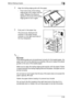 Page 115Before Making Copies3
bizhub 500/420/360 (Phase 3) 3-55
4Align the trailing-edge guide with the paper.
– Push both ends of the trailing-
edge guide until it aligns with the 
paper. Release the pressure 
applied to the ends of the trailing-
edge guide to lock it again.
5Fully push in the paper tray.
The previously displayed red 
indicator in the paper-empty 
indicator on the right-hand side of 
the tray disappears.
2
Reminder 
If the lateral guides are not positioned correctly for the loaded paper, the...