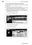 Page 1664Basic Copy Operations
4-38 bizhub 500/420/360 (Phase 3)To copy in slightly reduced magnification mode (Minimal)
A document Image can be printed slightly smaller (e0.930) than the original 
document size.
0The Minimal ratio is set to e0.930 as factory default.
0The Minimal ratio setting can be changed within the range from e0.900 to 
e0.999. For details, see To store a zoom ratio on page 4-51.
0Use the [+] and [–] keys on the Zoom Screen to make a fine adjustment 
on the specified magnification ratio....