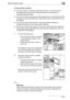 Page 93Before Making Copies3
bizhub 500/420/360 (Phase 3) 3-33Turning off the machine
0The main power is normally to be kept turned on. Turning it off will 
terminate all the functions including printing, and receiving and 
outputting facsimile data.
0Do not turn off the main power while queued jobs or stored jobs are still 
pending to be printed.Otherwise, data that are yet to be printed out will 
be deleted.
0Do not turn off the main power or sub power while printing is in 
progress.Otherwise it will cause...