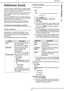 Page 69bizhub 43
- 69 -
11 -  Address book
Address book
You may build up an address book by creating contacts 
and lists of contacts. You can create up to 500 contacts, 
which can be grouped in 32 contact lists.
For each contact or contact list, you can create, consult, 
edit or delete the content. You can also print out the 
address book.
If you have installed the PC kit, you can also manage your 
address book from your computer. For more information, 
consult the section PC functions [74].
Finally, you can...