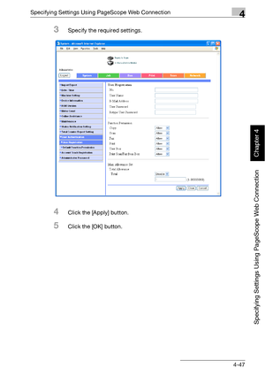 Page 318Specifying Settings Using PageScope Web Connection4
bizhub 500/420 4-47
Specifying Settings Using PageScope Web Connection
Chapter 4
3Specify the required settings.
4Click the [Apply] button.
5Click the [OK] button.
Downloaded From ManualsPrinter.com Manuals 