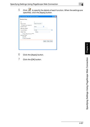 Page 338Specifying Settings Using PageScope Web Connection4
bizhub 500/420 4-67
Specifying Settings Using PageScope Web Connection
Chapter 4
5Click   to specify the details of each function. When the settings are 
specified, click the [Apply] button.
6Click the [Apply] button.
7Click the [OK] button.
Downloaded From ManualsPrinter.com Manuals 