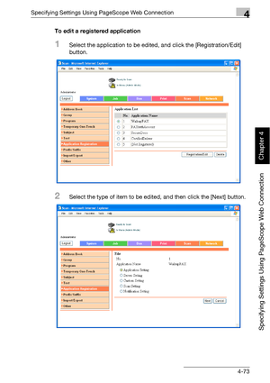 Page 344Specifying Settings Using PageScope Web Connection4
bizhub 500/420 4-73
Specifying Settings Using PageScope Web Connection
Chapter 4
To edit a registered application
1Select the application to be edited, and click the [Registration/Edit] 
button.
2Select the type of item to be edited, and then click the [Next] button.
Downloaded From ManualsPrinter.com Manuals 