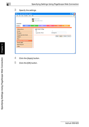 Page 3454Specifying Settings Using PageScope Web Connection
4-74 bizhub 500/420
Specifying Settings Using PageScope Web Connection
Chapter 4
3Specify the settings.
4Click the [Apply] button.
5Click the [OK] button.
Downloaded From ManualsPrinter.com Manuals 