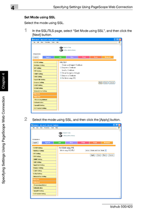 Page 3834Specifying Settings Using PageScope Web Connection
4-112 bizhub 500/420
Specifying Settings Using PageScope Web Connection
Chapter 4
Set Mode using SSL
Select the mode using SSL.
1In the SSL/TLS page, select “Set Mode using SSL”, and then click the 
[Next] button.
2Select the mode using SSL, and then click the [Apply] button.
Downloaded From ManualsPrinter.com Manuals 