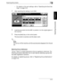 Page 56Scanning Documents2
bizhub 500/420 2-21
Scanning Documents
Chapter 2
– For details on the scan settings, refer to “Specifying the Scan Set-
tings” on page 2-43.
4After specifying the settings, touch [OK].
5Load the document into the ADF or position it on the original glass of 
the machine.
6Press the [Start] key on the control panel.
The document is scanned, and the data is sent.
2
Note 
Do not turn off the machine until the scanned jobs disappear from the job 
list.
Selecting Group Addresses
“Group”...