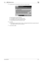 Page 89bizhub 652/5522-74
2.16 SNMP Setting Function2
15To prevent entry of a wrong password, enter the priv-password again.
%Press the [C] key to clear all characters.
%Touch [Delete] to delete the last character entered.
%Touch [Shift] to show the upper case/symbol screen.
%Touch [Cancel] to go back to the previous screen.
16Touch [OK].
%If the entered priv-password does not match, a message that tells that the priv-password does not 
match appears. Enter the correct priv-password.
17Touch [Close] and [OK]....