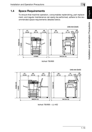 Page 46Installation and Operation Precautions1
bizhub 750/600 1-15
Installation and Operation Precautions
Chapter 1
1.4 Space Requirements
To ensure that machine operation, consumables replenishing, part replace-
ment, and regular maintenance can easily be performed, adhere to the rec-
ommended space requirements detailed below.
bizhub 750/600
bizhub 750/600 + LU-402
Downloaded From ManualsPrinter.com Manuals 