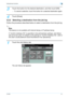 Page 69751/6013-7
Using fax/scan functions3
3
Touch the button for the desired destination, and then touch [OK].
– To cancel a selection, touch the button for a selected destination again.
4
Touch [Close].
3.2.2 Selecting a destination from the job log
Follow the procedure described below to select a destination from the job log.
2
Note 
This feature is not available with Internet faxing or IP address faxing.
If Confirm Address (TX) is specified in the administrator settings, Job History 
tab cannot be used....