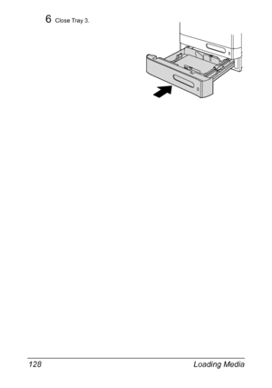 Page 142Loading Media 128
6Close Tray 3.
Downloaded From ManualsPrinter.com Manuals 